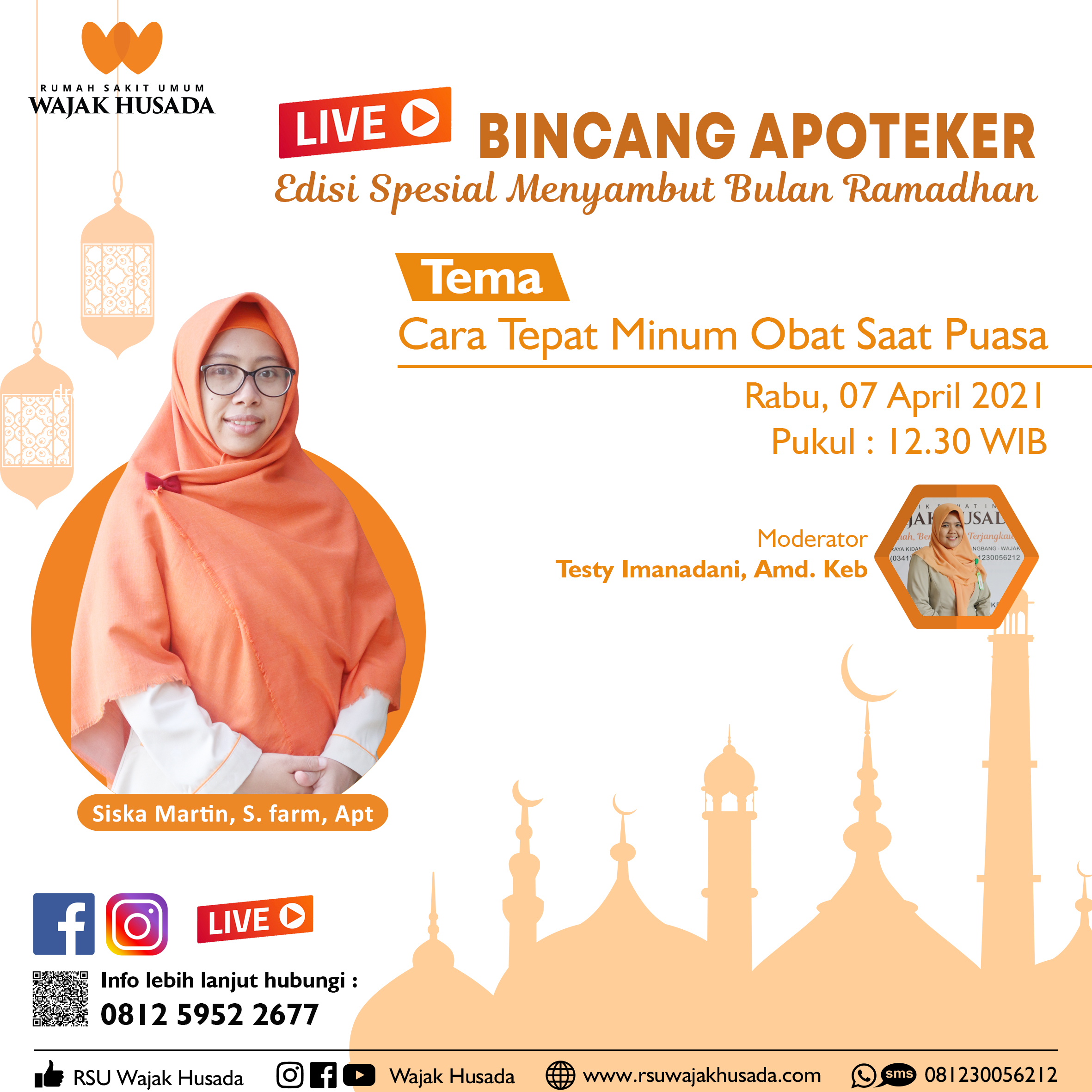 bincang apoteker. Rabu, 7 April 2021 Pukul 12.30 Tema : Cara Tepat Minum Obat Saat Puasa bersama Siska Martin, S. Farm. Apt.